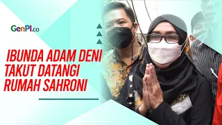 Ibunda Adam Deni Ingin Sujud kepada Sahroni, Tetapi…