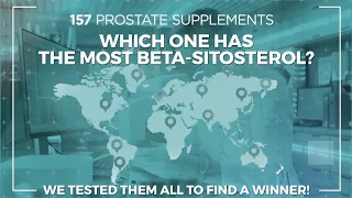 Which Prostate Supplement Has The Most Beta-Sitosterol We Tested 157 Of Them To Find Out