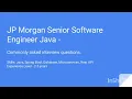 JP Morgan Senior Software Engineer Java Commonly asked interview questions - Part 1
