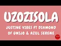 Lagu Justine Vibes ft Diamond of Gwijo \u0026 Azul Serene Uzozisola Lyrics