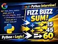 Google Python Interview Question Fizz Buzz Sum Solution Explanation