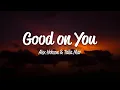Download Lagu Alex Hobson - Good On You (Lyrics) ft. Talia Mar
