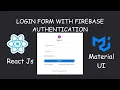 Login Form with Firebase Authentication - React Js Material UI