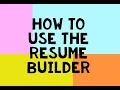 How to Build a Resume Using the Resume Builder