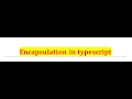 Encapsulation in typescript