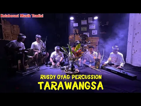 Download MP3 KOLABORASI MUSIK TRADISIONAL INSTRUMENT RUSDY OYAG PERCUSSION X TARAWANGSA