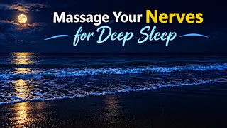 Massage Your Nerves with Ocean White Noise for Deep Sleep