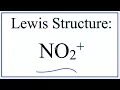 How To Draw The Lewis Structure of NO2 Nitronium Ion
