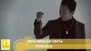 Download Fivelous - Demi Mencari Cinta (Official Lyric Video) MP3