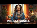 Lagu Lagu Reggae Sunda Terbaru 2026 ASOY : Perpaduan Irama Santai \u0026 Kearifan Lokal yang Bikin Nagih!