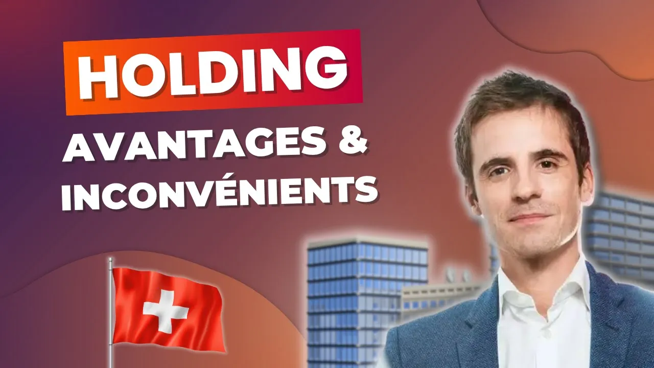 Créer sa holding en Suisse : avantages et inconvénients à connaître