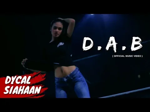 Download MP3 DYCAL - DAB [Dimana Ada Bitches/Boys] Official Music Video