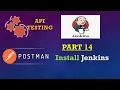 Part 14 POSTMAN SERIES Jenkins Installation in order to run the Collections