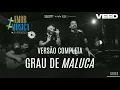 GRAU DE MALUCA (Versão Completa) - Guilherme e Benuto (Guia DVD +Amor +Música)