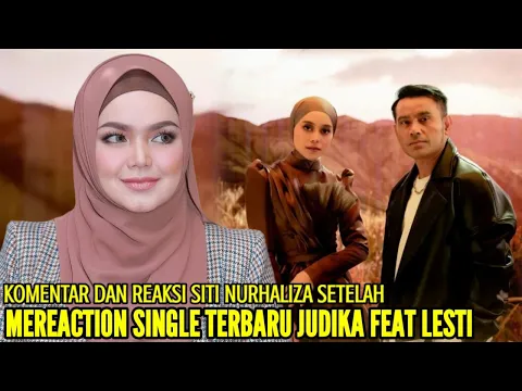 Download MP3 SITI NURHALIZA SAMPAI KATAKAN INI SETELAH MENONTON SINGLE TERBARU LESTI FEAT JUDIKA