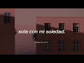 Marisela - Sola Con Mi Soledad (Letra)