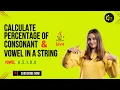 Java Program Calculate Percentages of Consonants Vowels in a String Step-by-Step Tutorial