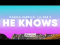Download Lagu Camila Cabello, Lil Nas X – HE KNOWS (Lyrics)