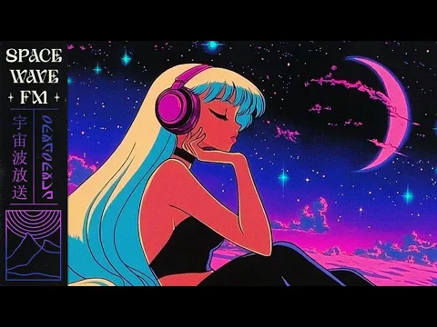 𝗕𝗘𝗦𝗧 𝗢𝗙 𝗦𝗣𝗔𝗖𝗘𝗪𝗔𝗩𝗘 星律 | Lo-Fi Vaporwave Chill Mix