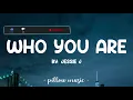 Who You Are - Jessie J (Lyrics) 🎵