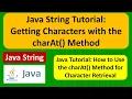 Java String Tutorial Getting Characters with the charAt Method Java Tutorial