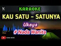 Download Lagu Kau satu satunya ukays karaoke [ Nada wanita ]