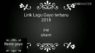 lirik lagu gayo terbaru 2018 ine onot kemara okem 