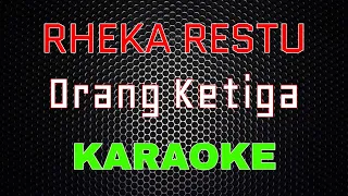 Download Rheka Restu - Orang Ketiga [Karaoke] | LMusical MP3