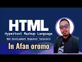 HTML Tutorial for Beginners html tutorial for beginner in afan oromo part II