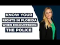 Know Your Rights in Florida When Encountering The Police