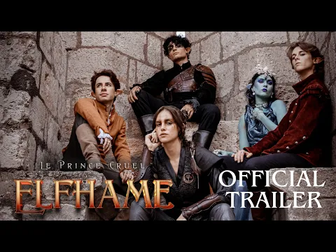 ELFHAME, LE PRINCE CRUEL  | Bande-annonce officielle fanfilm