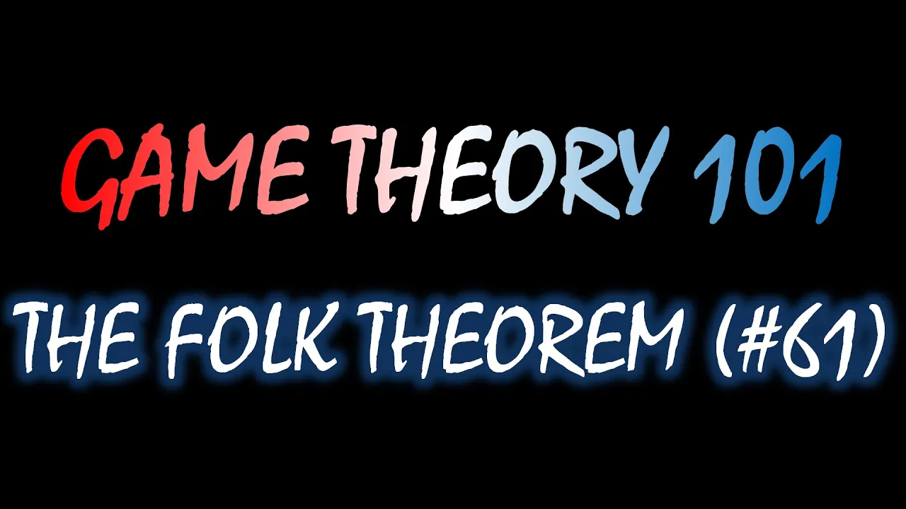 Game Theory 101 (#61): The Folk Theorem