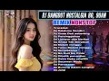 DJ DANGDUT NOSTALGIA 80,90AN 🎶 Remix Enak Buat Santai Kerja ☕ Full Bass Mantap ✨ VOL 31