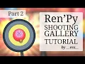 Ren Py Shooting Gallery Mini-game Tutorial Part 2