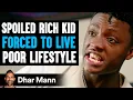 Download Lagu SPOILED RICH KID Forced To Live POOR LIFESTYLE, What Happens Is Shocking | Dhar Mann Studios