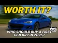 Should YOU buy a first gen BRZ in 2025