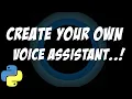 Make your own VOICE ASSISTANT in 30 lines of Python code