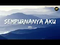 Sempurnanya Aku - NPD (Lirik Lagu) ~ Sempurnanya aku 'tuk dirimu Aku banyak yang mau