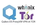 Qubes OS - Partie 2 ProxyVM VPN et Tor