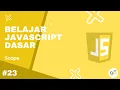Belajar Javascript Dasar 23 - Scope