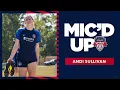Andi Sullivan Mic d Up at a Washington Spirit practice 2022 Season
