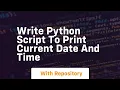 write python script to print current date and time
