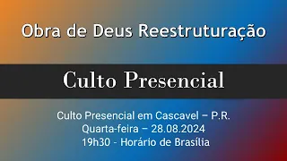 Culto Presencial em Cascavel PR - 19h30 - 28.08.2024