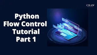 Flow Control Tutorial Part 1 in Python Programming Training Craw Security