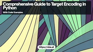 Target Encoding A Comprehensive Guide in Python