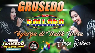 Download SYURGA DI BALIK DOSA - ANISA RAHMA  NEW PALLAPA - GRUSEDO 2023 - DHEHAN Audio MP3