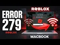 How to Fix Roblox Error Code 279 on MacBook Resolve Connection Errors Step-by-Step Guide
