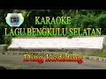 KARAOKE Bengkulu Selatan - Ding Kediding