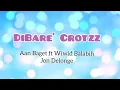Download Lagu DiBare' Crotzz - Aan Baget ft Wiwid Balabih x Jon Delonge (Lirik)