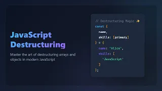JavaScript Destructuring Simplified Data Extraction for Beginners